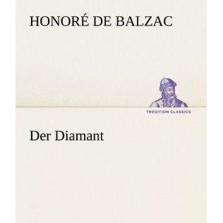 Der Diamant, Belletristik von Honoré de Balzac