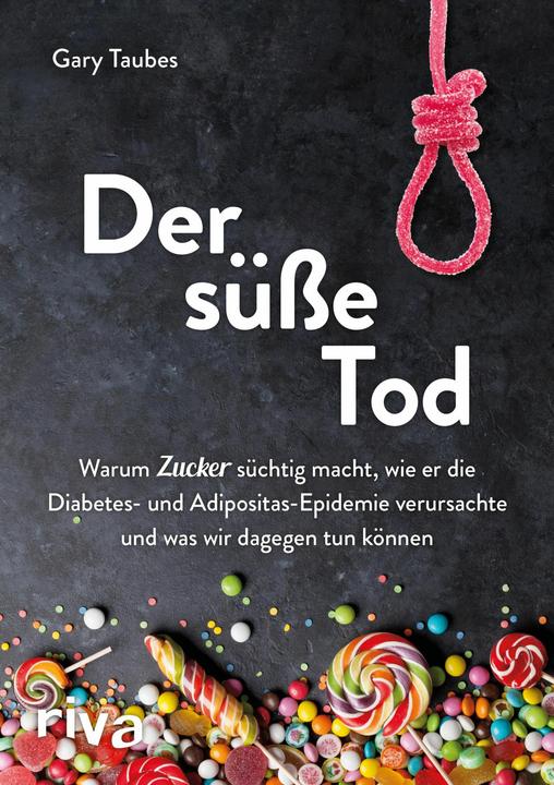 Produktbild Der süsse Tod (Deutsch, Gary Taubes, 2018)