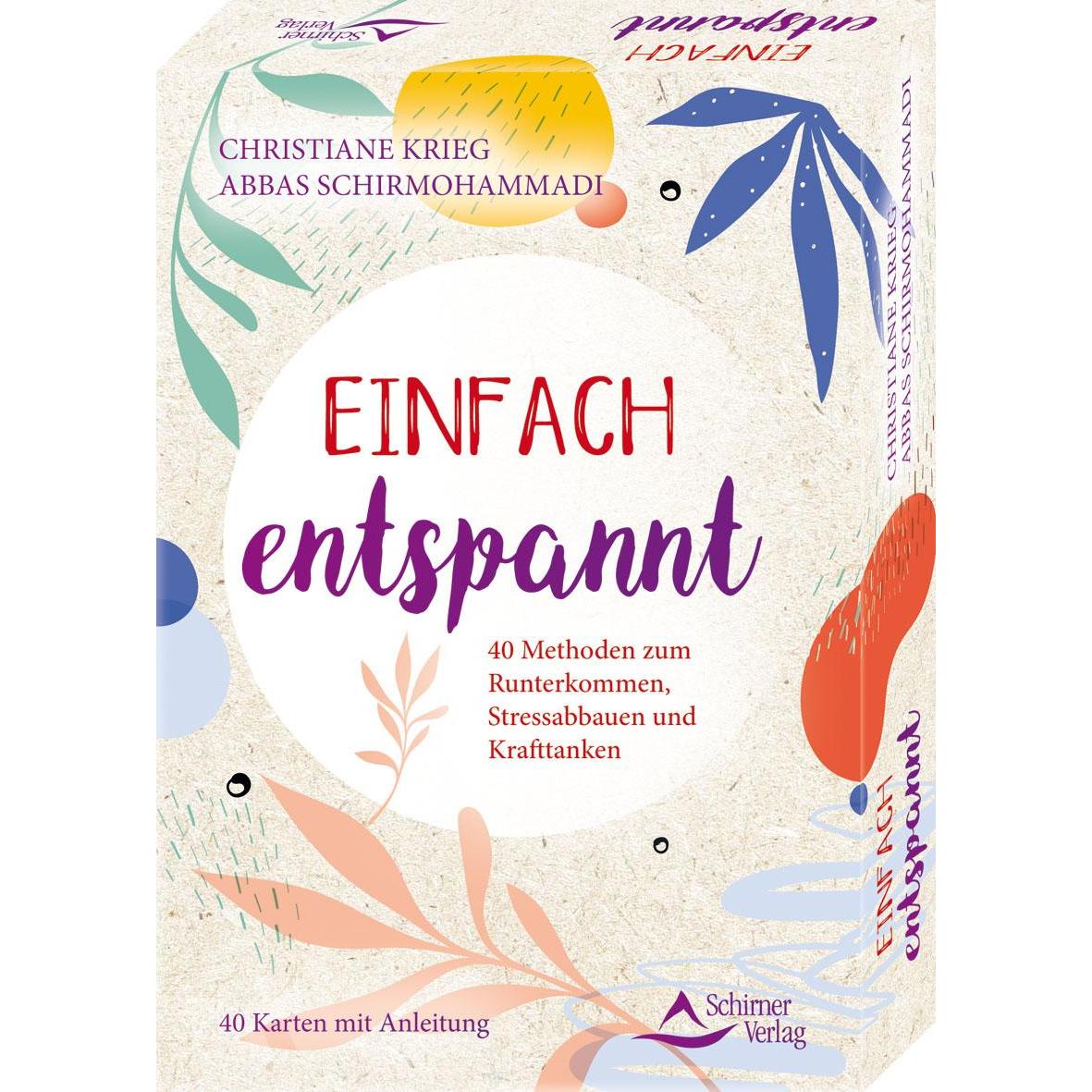 Einfach entspannt- 40 Methoden zum Runterkommen, Stressabbauen und Krafttanken, Ratgeber von Abbas Schirmohammadi