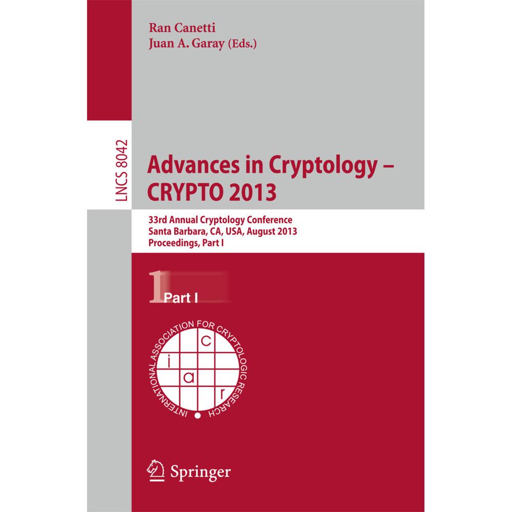 Advances in Cryptology CRYPTO 2013, Fachbücher von Juan A. Garay, Ran Canetti