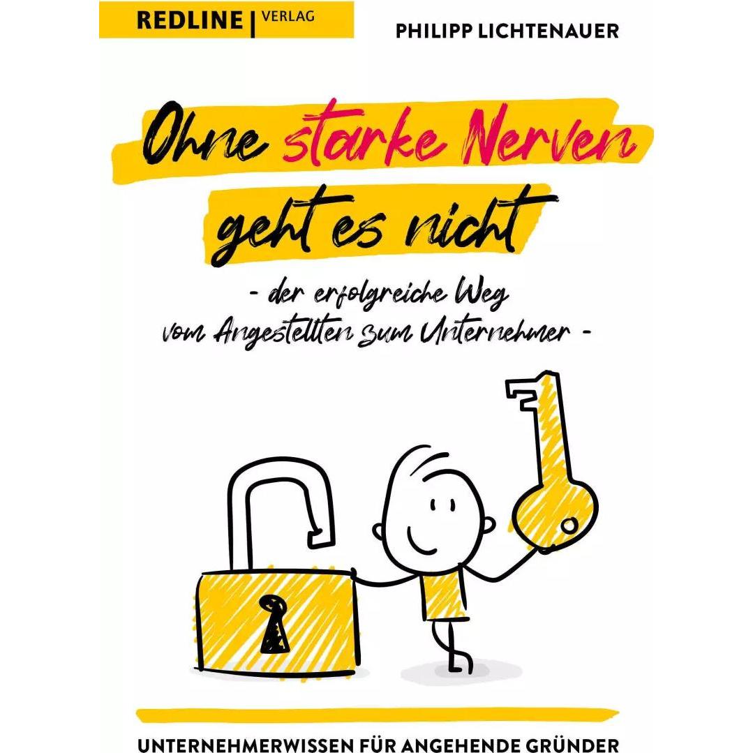 Ohne starke Nerven geht es nicht – der erfolgreiche Weg vom Angestellten zum Unternehmer, Fachbücher von Philipp Lichten...