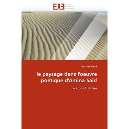 le paysage dans l'oeuvre poétique d'Amina Saïd, Fachbücher