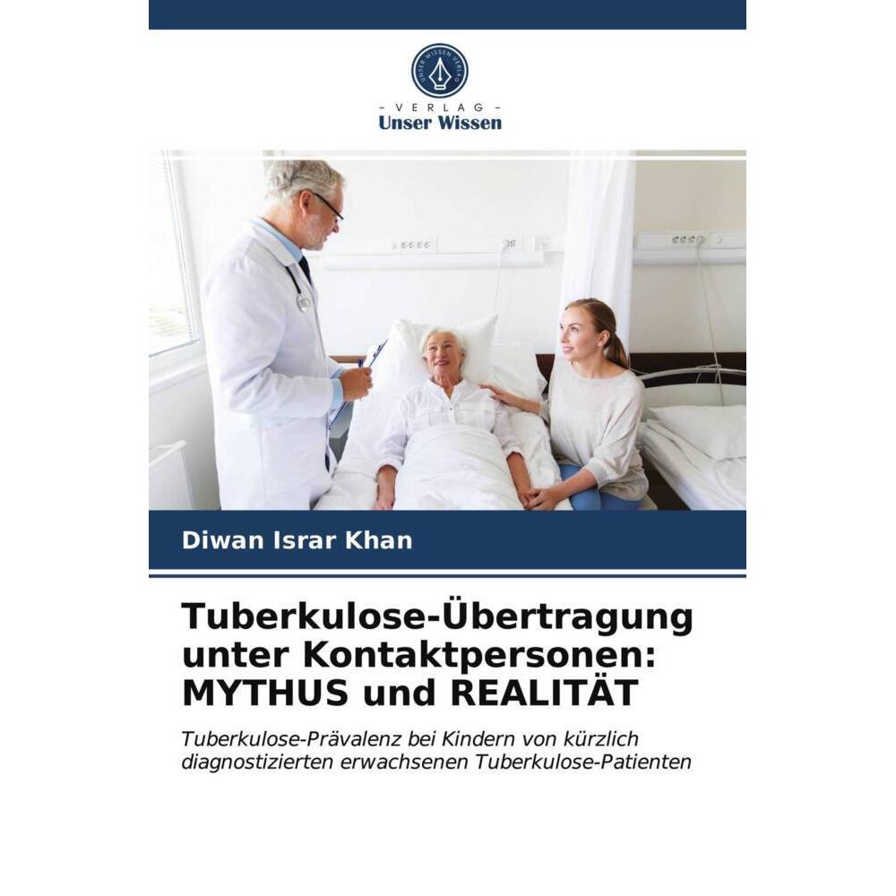 Tuberkulose-Übertragung unter Kontaktpersonen: MYTHUS und REALITÄT, Fachbücher von Diwan Israr Khan