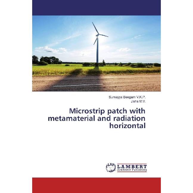 Microstrip patch with metamaterial and radiation horizontal, Fachbücher von Jisha M.V., Sumayya Beegam V.K.P.