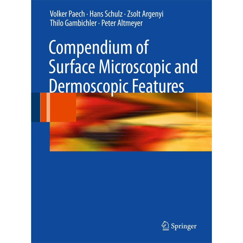 Compendium of Surface Microscopic and Dermoscopic Features, Fachbücher von Hans Schulz, Peter Altmeyer, Zsolt Argenyi, T...