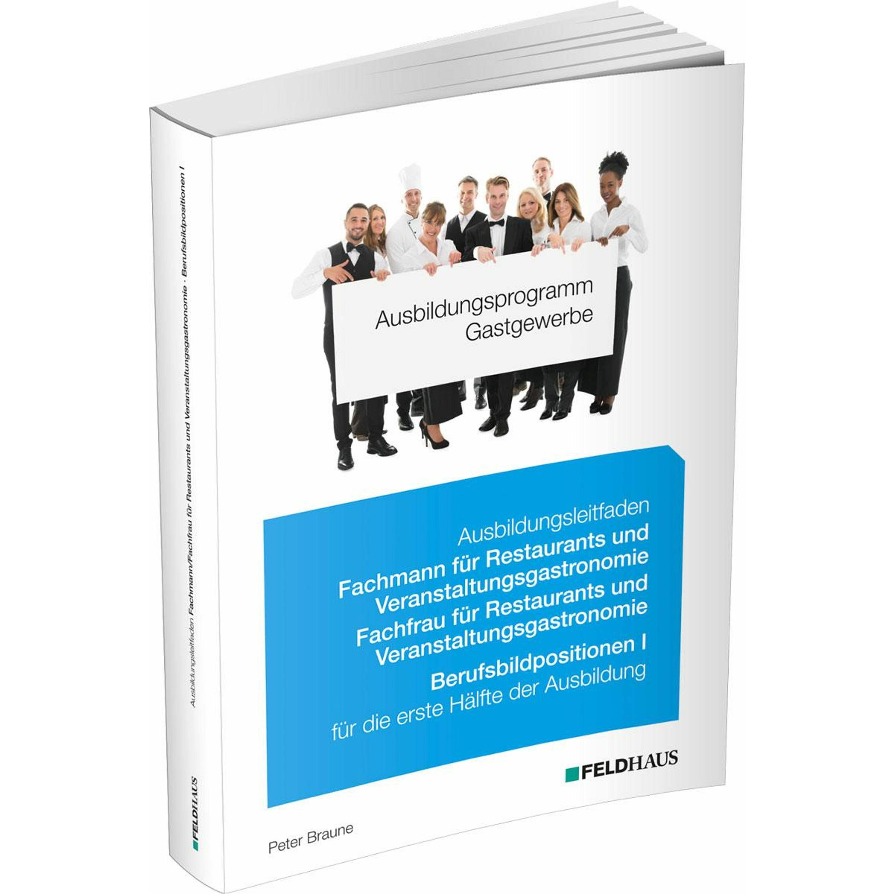 Ausbildungsprogramm Gastgewerbe / Ausbildungsleitfaden Fachmann/Fachfrau für Restaurants und Ve, Ratgeber von Peter Brau...