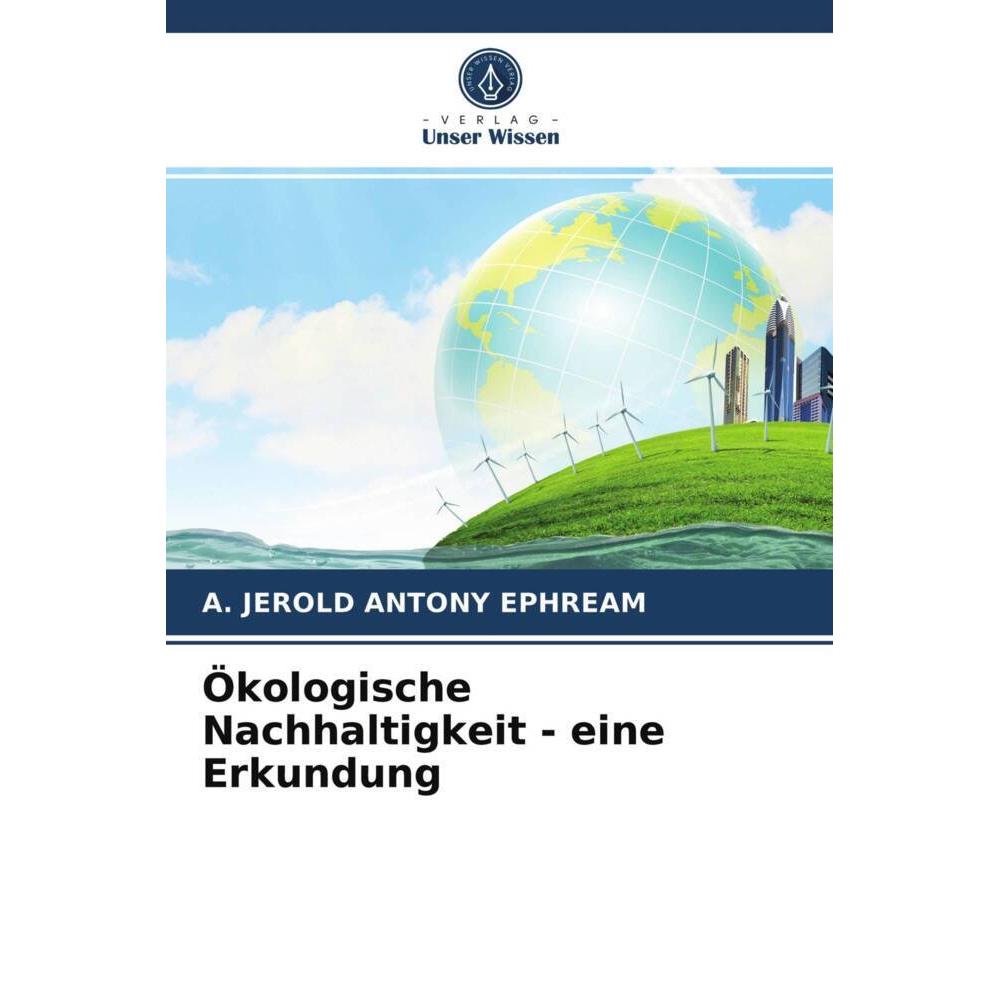 Ökologische Nachhaltigkeit - eine Erkundung, Fachbücher von A. Jerold Antony Ephream