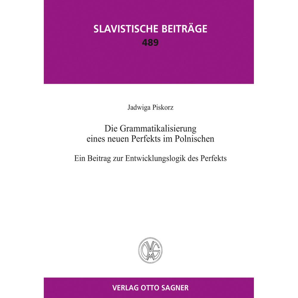 Die Grammatikalisierung eines neuen Perfekts im Polnischen. Ein Beitrag zur Entwicklungslogik des Pe, Fachbücher von Jad...