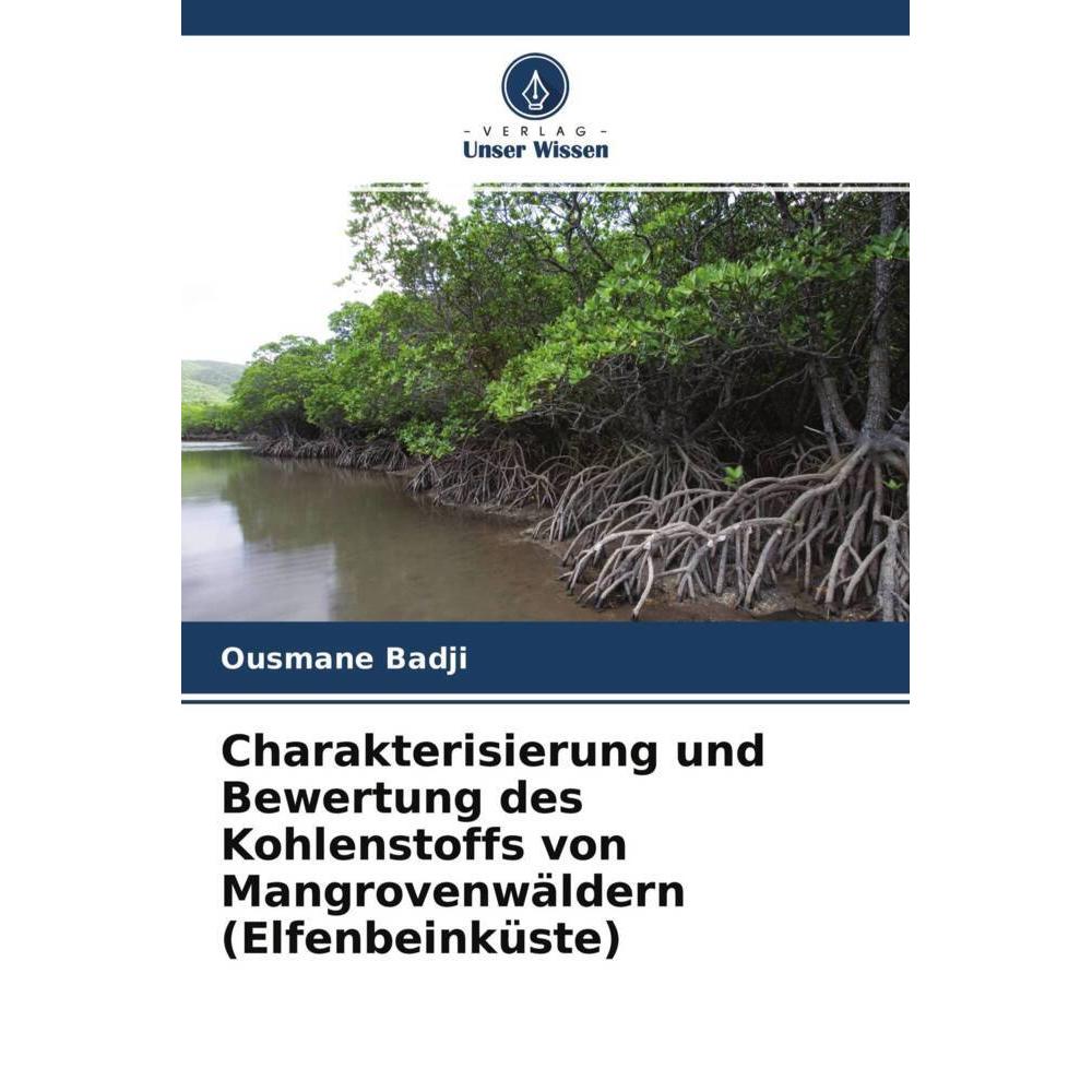 Charakterisierung und Bewertung des Kohlenstoffs von Mangrovenwäldern (Elfenbeinküste), Fachbücher von Ousmane Badji