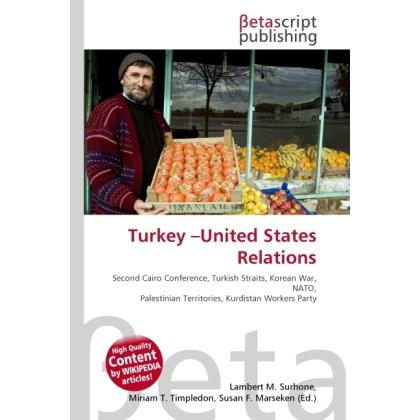 Turkey?United States Relations, Fachbücher von Susan F. Marseken, Lambert M. Surhone, Miriam T. Timpledon