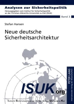 Produktbild Neue deutsche Sicherheitsarchitektur (Deutsch, Stefan Hansen, 2009)