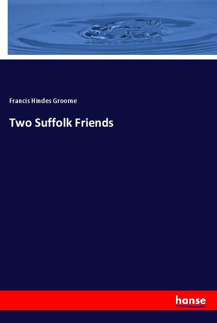 Immagine prodotto Two Suffolk Friends (Tedesco, Francis Hindes Groome, 2018)