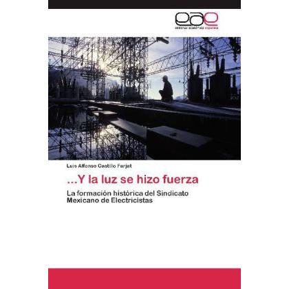 ...Y la luz se hizo fuerza, Fachbücher