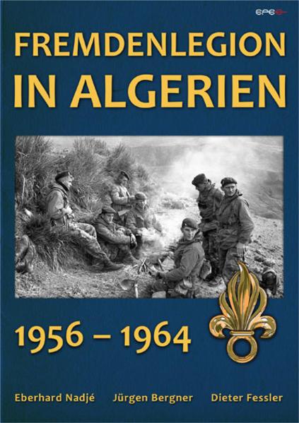 Produktbild Fremdenlegion in Algerien (Deutsch, Dieter Fessler, Eberhard Nadjé, Jürgen Bergner, 2014)
