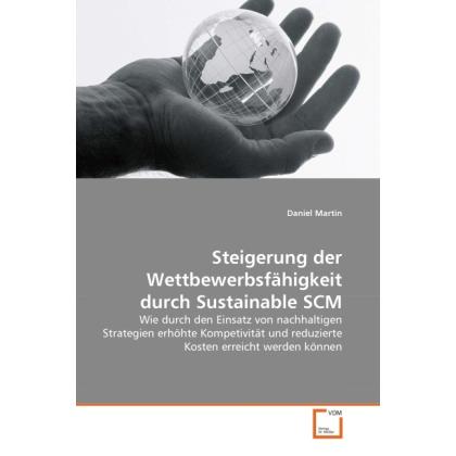 Thumbnail - Steigerung der Wettbewerbsfähigkeit durch Sustainable SCM, Fachbücher von Daniel Martin