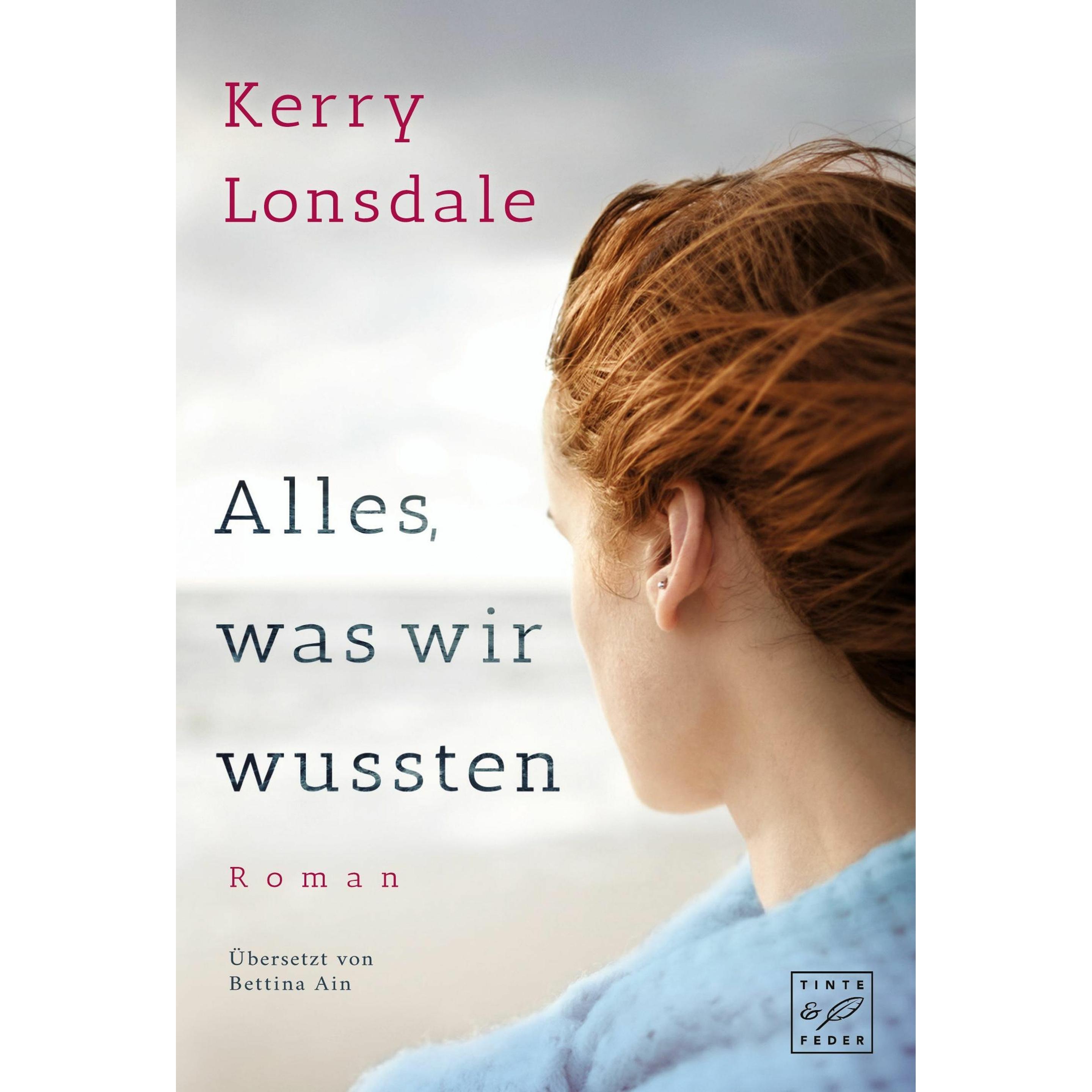 Alles, was wir wussten, Belletristik von Kerry Lonsdale, Bettina Ain