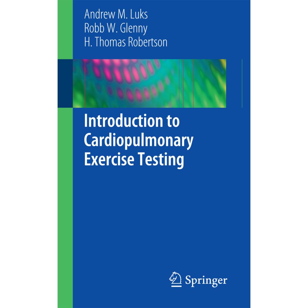 Introduction to Cardiopulmonary Exercise Testing, Fachbücher von Andrew M. Luks, Robb W. Glenny, H. Thomas Robertson