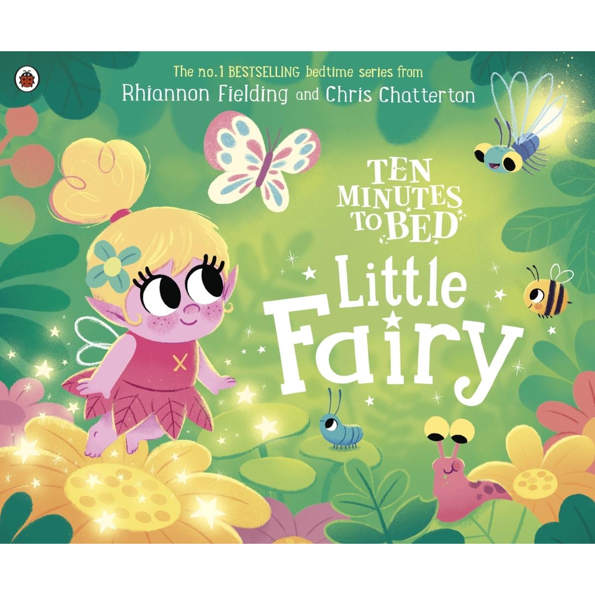 Ten Minutes to Bed: Little Fairy, Kinderbücher von Chris Chatterton, Rhiannon Fielding