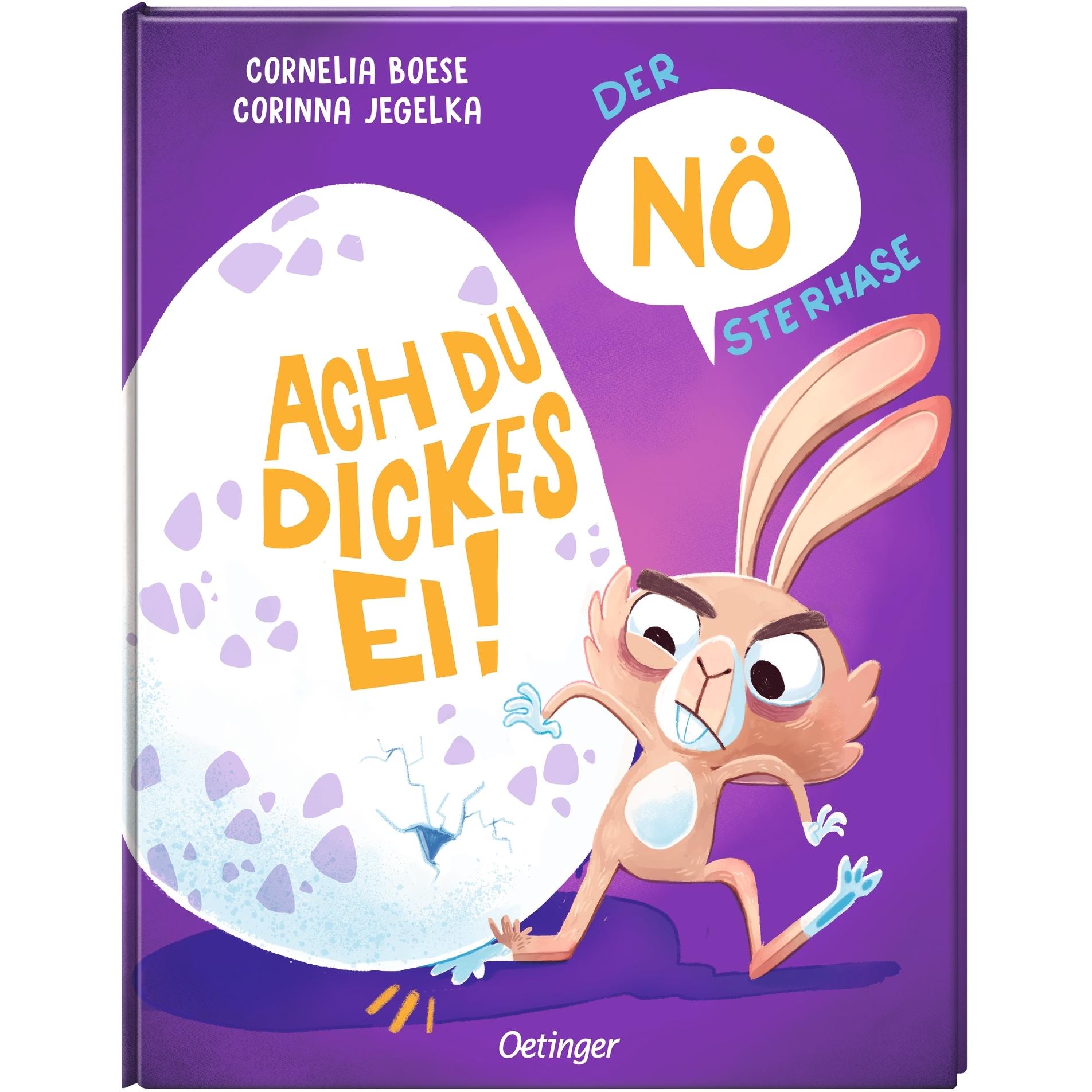 Der NÖsterhase. Ach du dickes Ei!, Kinderbücher von Cornelia Boese