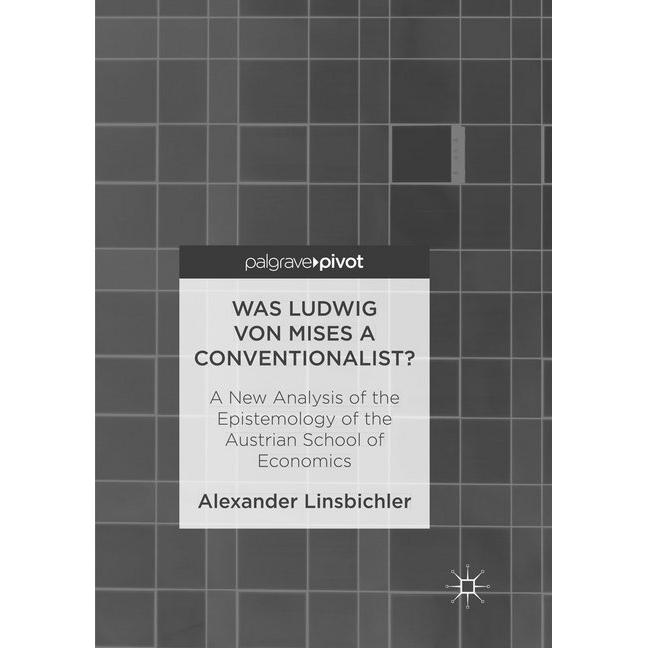 Was Ludwig von Mises a Conventionalist?, Fachbücher von Alexander Linsbichler