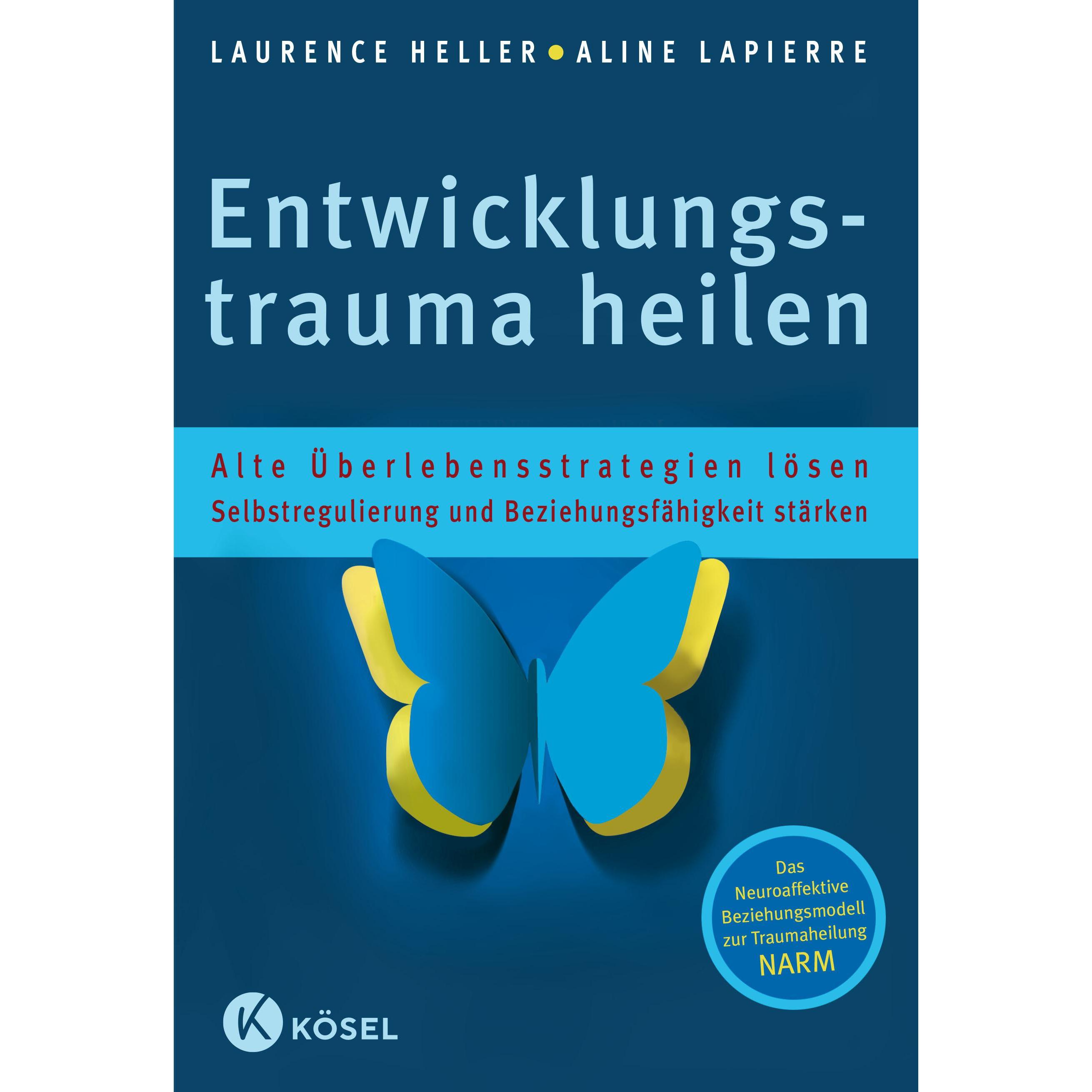 Entwicklungstrauma heilen, Fachbücher von Laurence Heller