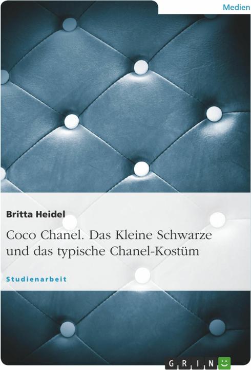 Produktbild Coco Chanel. Das Kleine Schwarze und das typische Chanel-Kostüm (Deutsch, Britta Heidel, 2007)