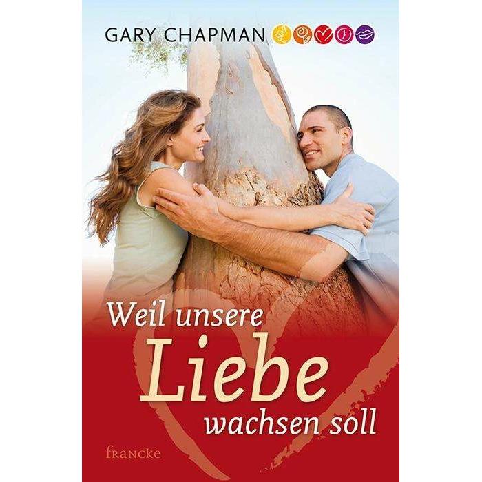 Weil unsere Liebe wachsen soll, Ratgeber von Ingo Rothkirch, Gary Chapman