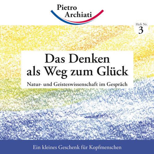 Produktbild Das Denken als Weg zum Glück (Deutsch, Pietro Archiati, 2011)