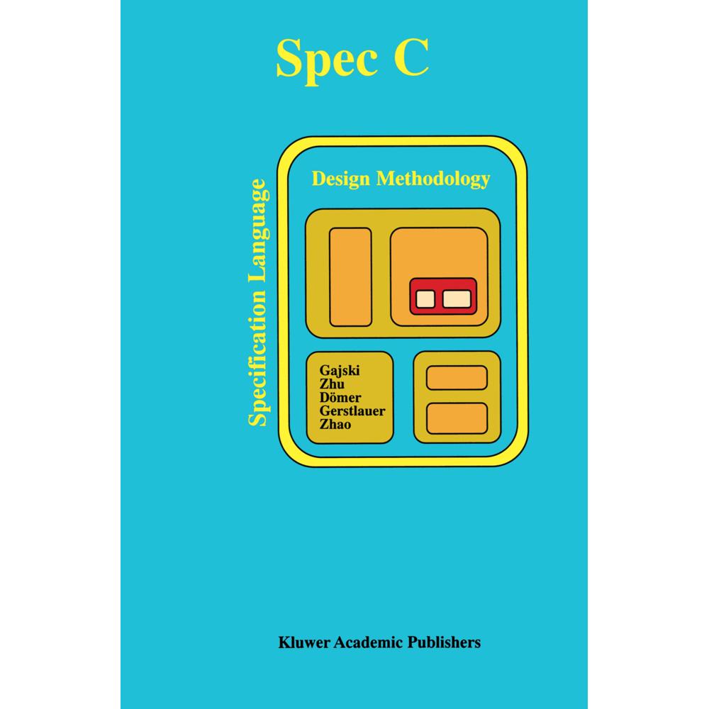SPECC: Specification Language and Methodology, Fachbücher von Rainer Dömer, Daniel D. Gajski, Jianwen Zhu