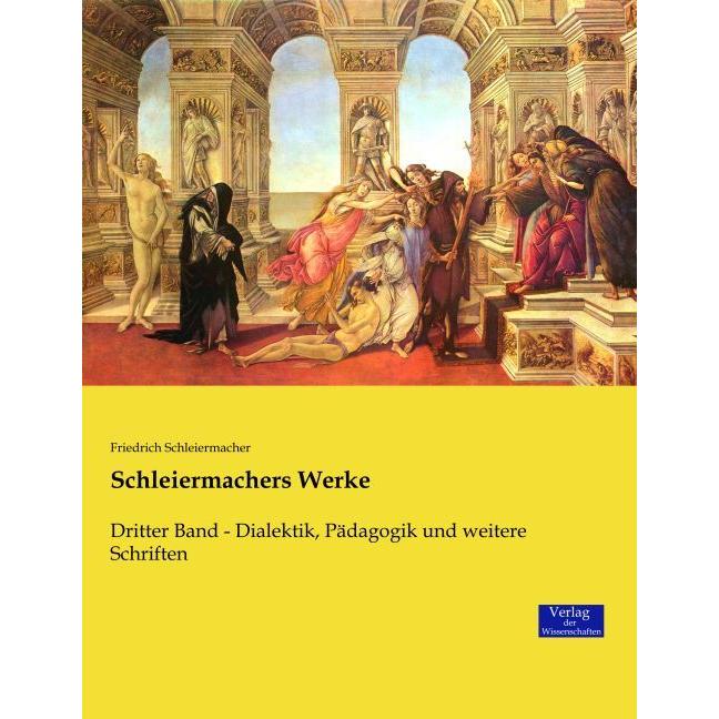 Schleiermachers Werke, Fachbücher von Friedrich Daniel Ernst Schleiermacher