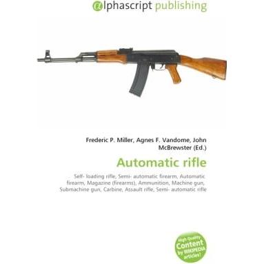 Automatic rifle, Fachbücher von Agnes F. Vandome, Frederic P. Miller, John McBrewster
