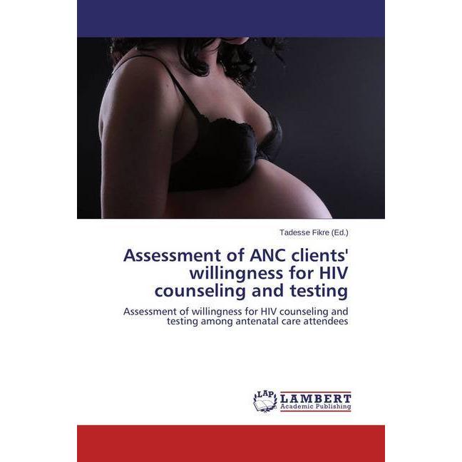 Assessment of ANC clients' willingness for HIV counseling and testing, Fachbücher