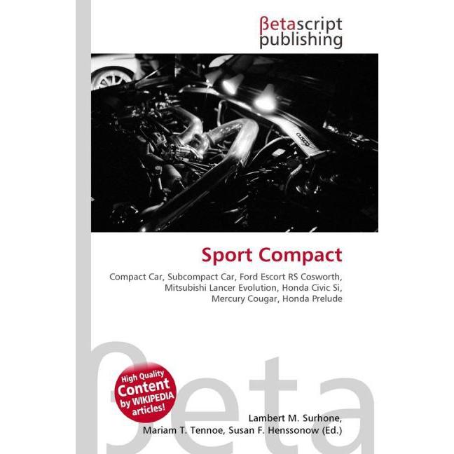 Sport Compact, Ratgeber von Lambert M. Surhone, Miriam T. Timpledon, Susan F. Marseken