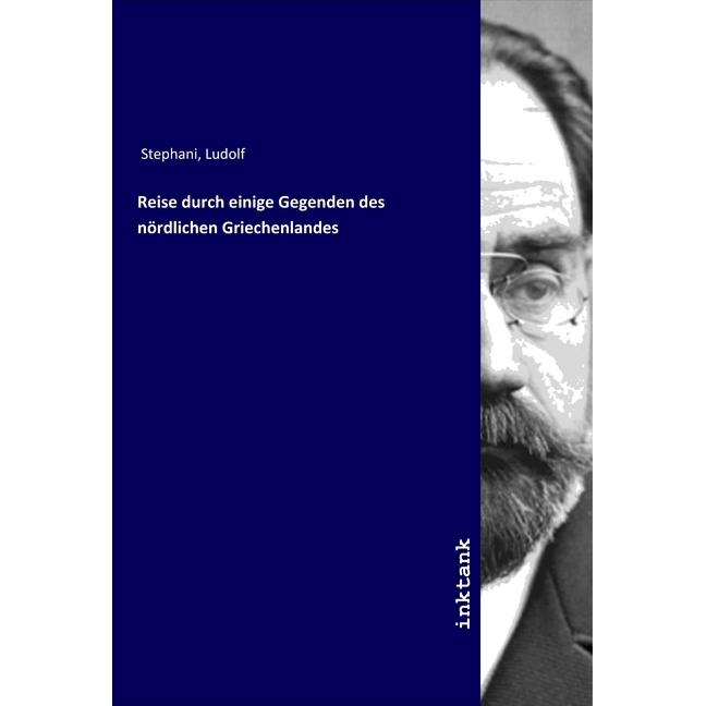 Reise durch einige Gegenden des nördlichen Griechenlandes, Ratgeber von Ludolf Stephani