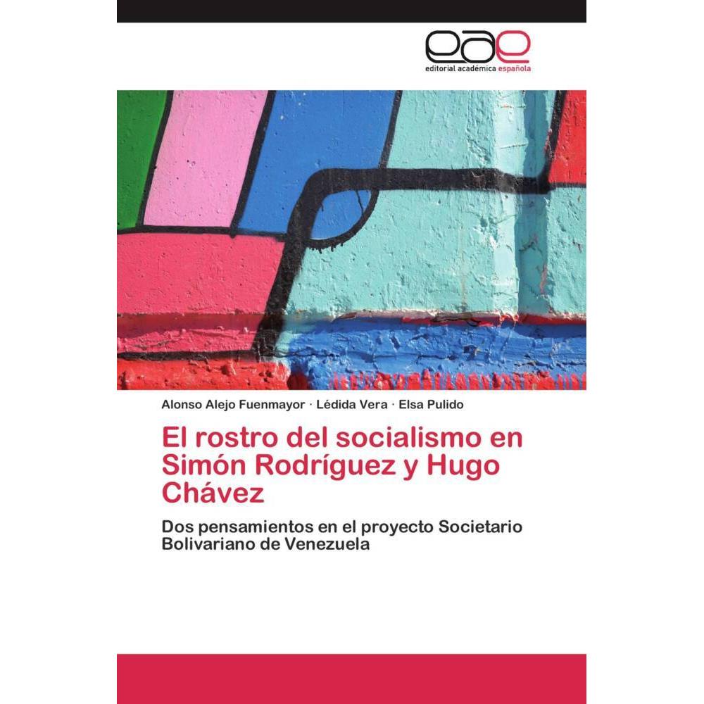 El rostro del socialismo en Simón Rodríguez y Hugo Chávez, Sachbücher