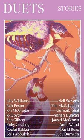 Scratch Duets (Anglais, Adrian Duncan, Ben Pester, Eley Williams, Gurnaik Johal, Jarred McGinnis, JO LLOYD, Jon McGregor, Nell Stevens, Tim MacGabhann, Zoé Gilbert, 2024)