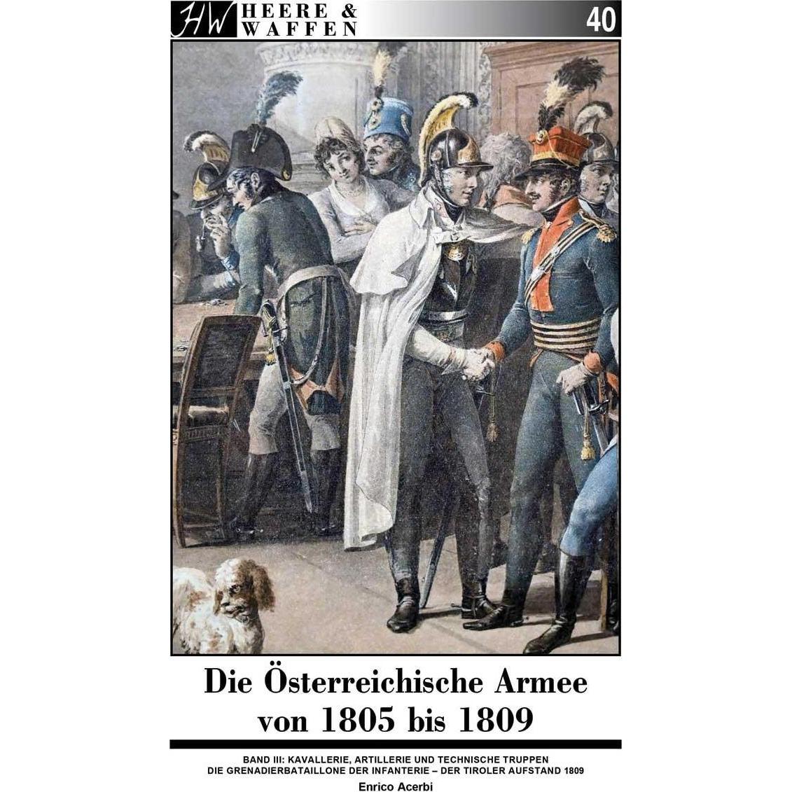 Die Österreichische Armee von 1805 bis 1809, Fachbücher von Enrico Acerbi