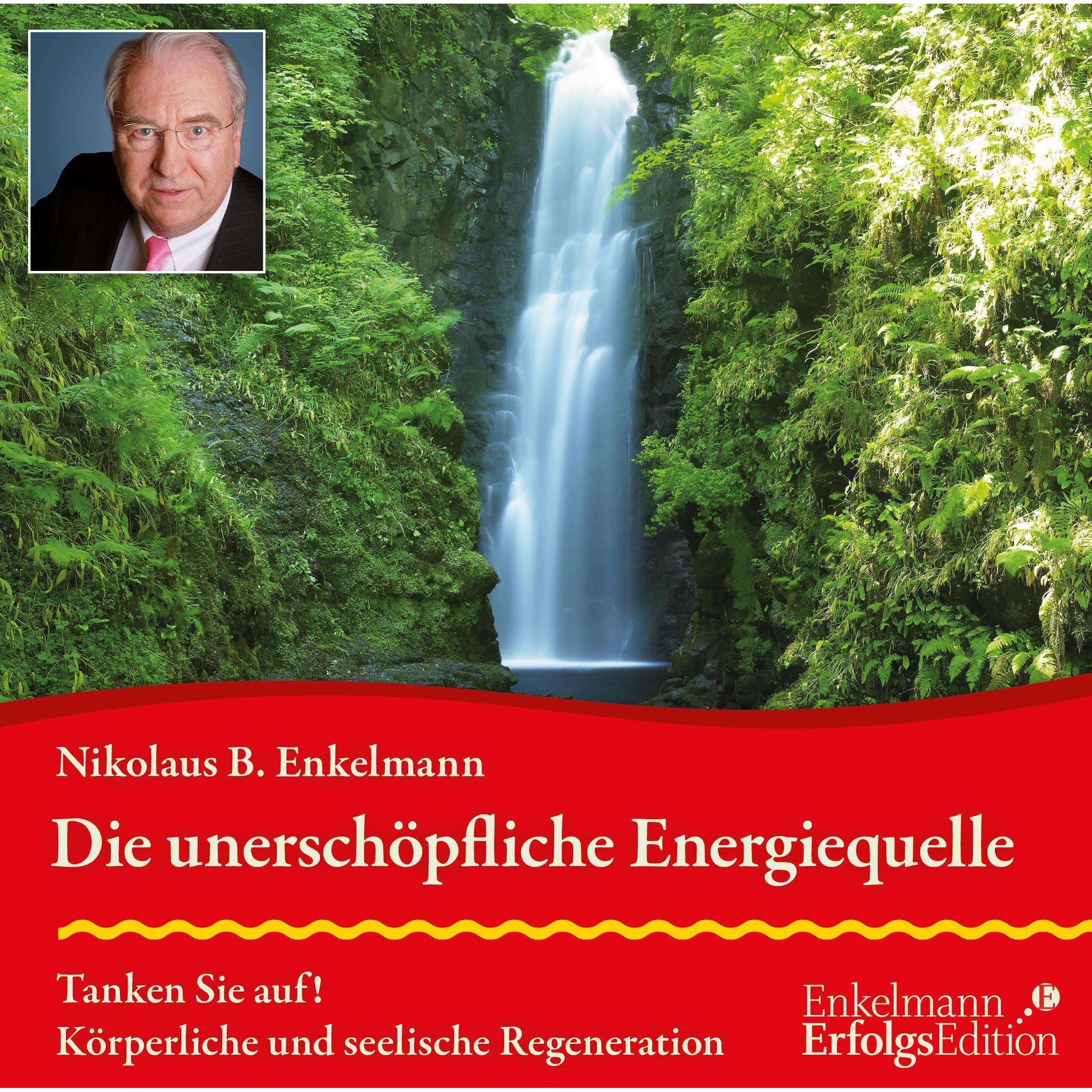 Enkelmann:Die unerschöpfliche Energiequ, Hörbücher von Nikolaus B. Enkelmann