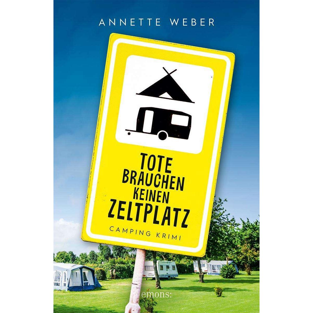 Tote brauchen keinen Zeltplatz, Belletristik von Annette Weber