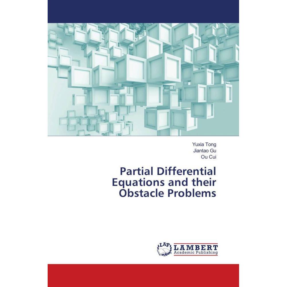 Partial Differential Equations and their Obstacle Problems, Fachbücher von Jiantao Gu, Ou Cui, Yuxia Tong