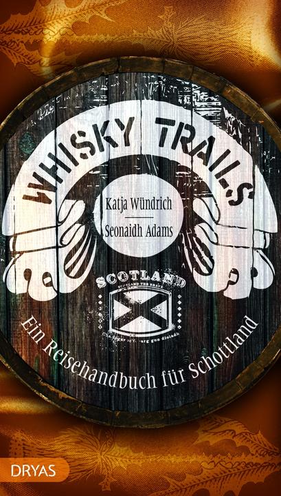 Produktbild Whisky Trails Schottland (Deutsch, Seonaidh Adams, Katja Wündrich, 2024)