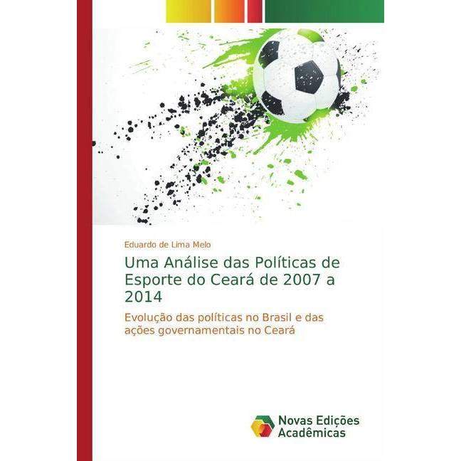 Uma Análise das Políticas de Esporte do Ceará de 2007 a 2014, Ratgeber von Eduardo de Lima Melo