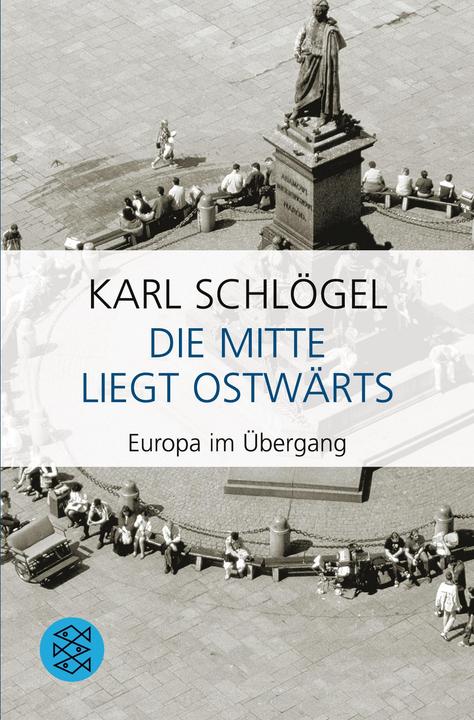 Produktbild Die Mitte liegt ostwärts (Deutsch, Karl Schlögel, 2008)