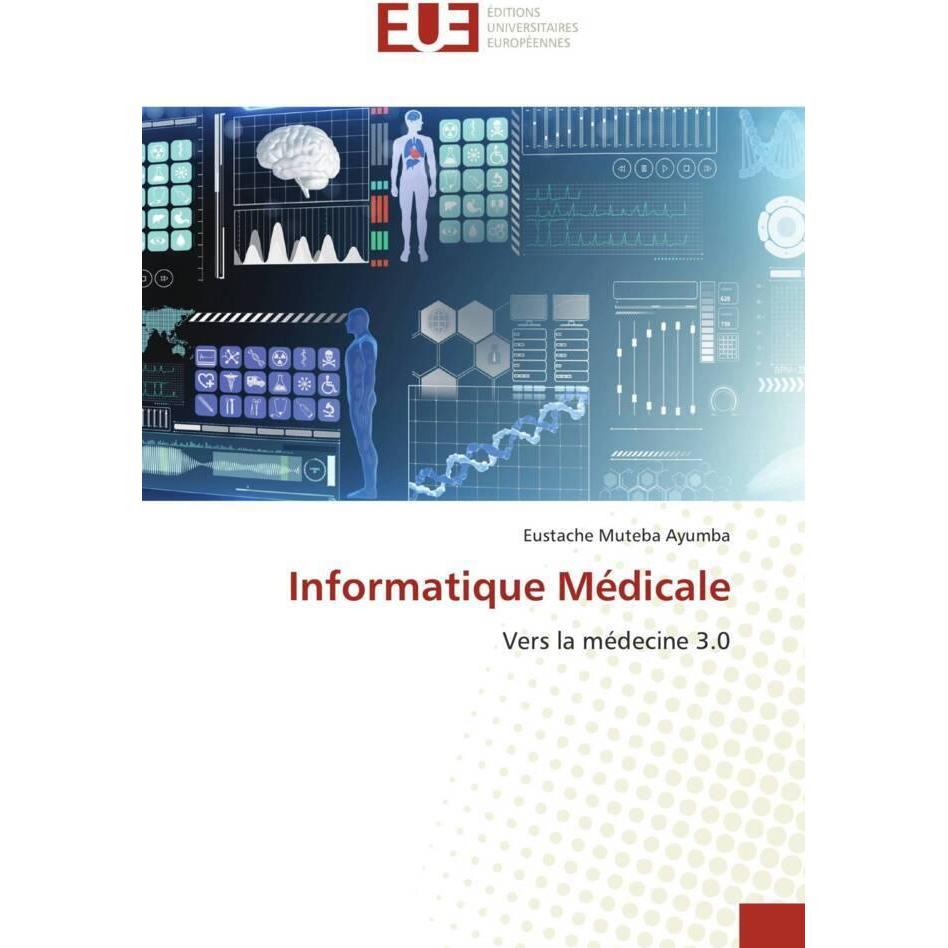 Informatique Médicale, Fachbücher von Eustache Muteba Ayumba