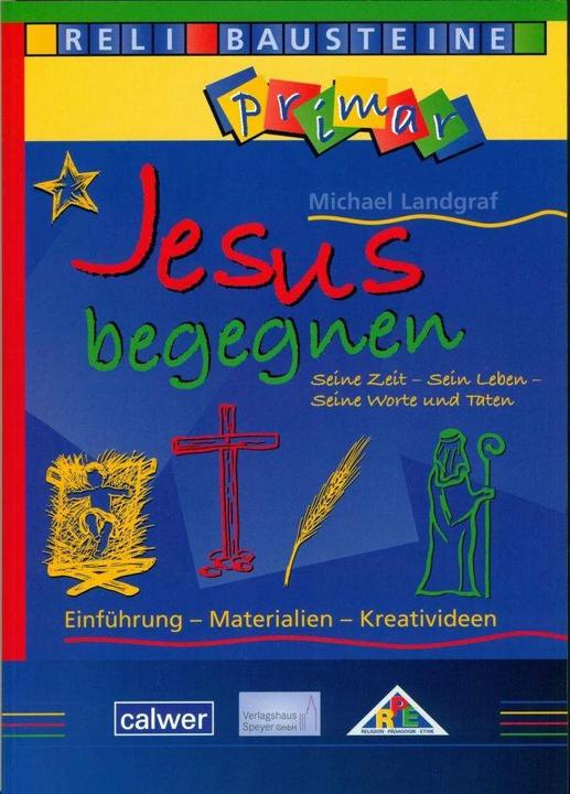 Produktbild Jesus begegnen Seine Zeit - Sein Leben - Seine Worte und Taten (Deutsch, Michael Landgraf, 2011)
