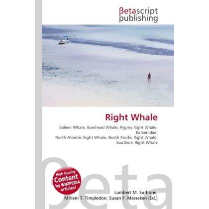 Right Whale, Fachbücher von Miriam T. Timpledon, Susan F. Marseken, Lambert M. Surhone