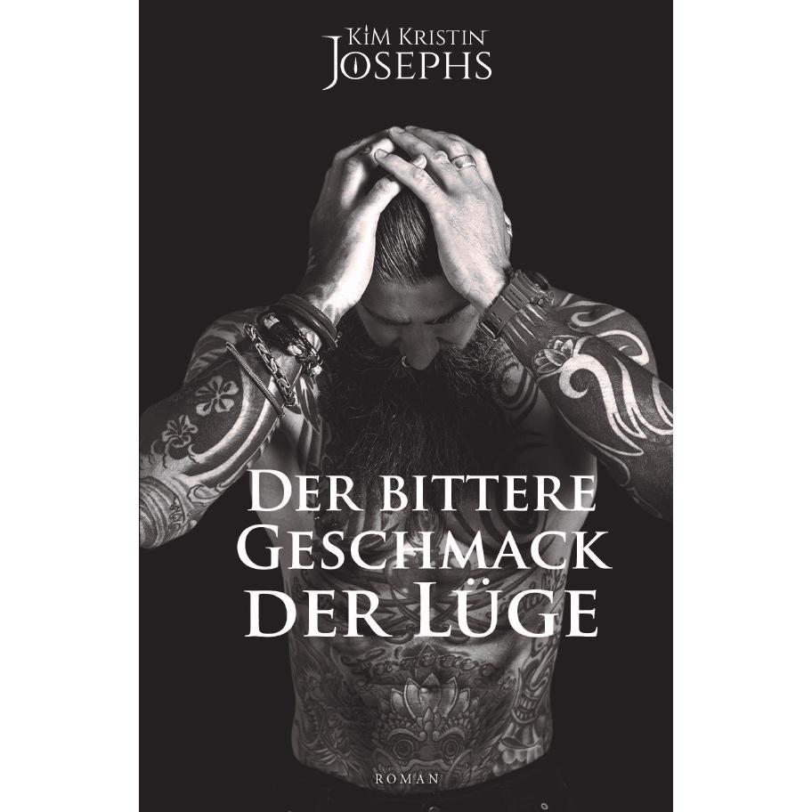 Der bittere Geschmack der Lüge, Belletristik von KiM Kristin Josephs