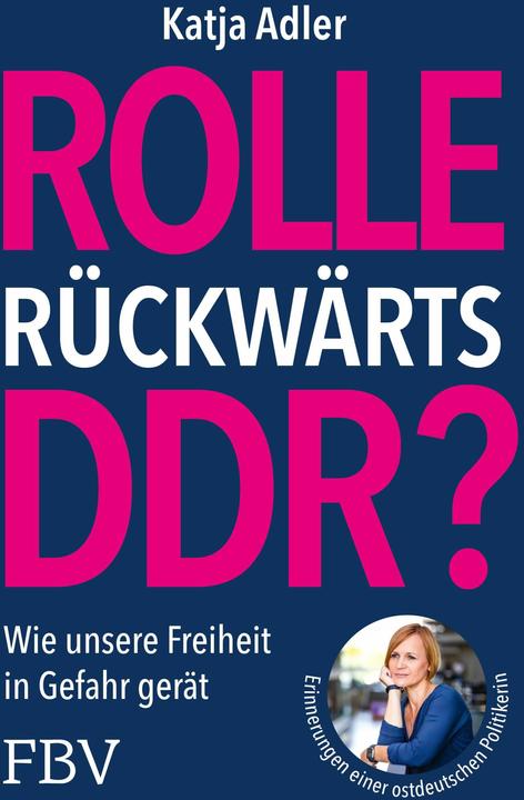 Rolle rückwärts DDR? (German, Katja Adler, 2024)