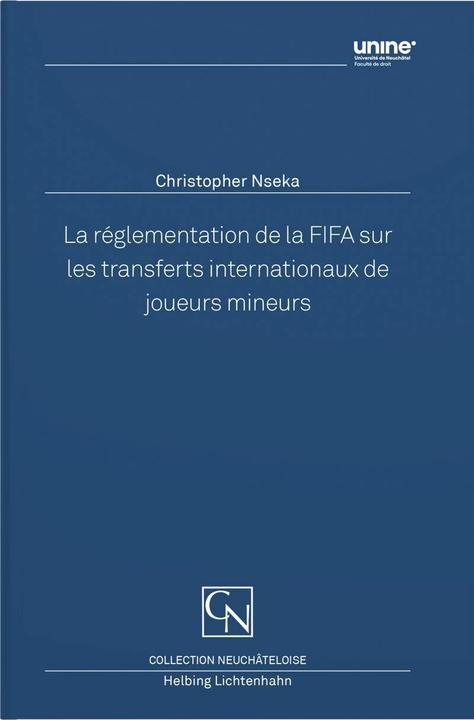 La réglementation de la FIFA sur les transferts internationaux de joueurs mineurs (Französisch, Christopher Nseka, 2025)