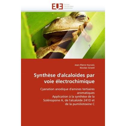 Synthèse d'alcaloïdes par voie électrochimique, Fachbücher von Nicolas Girard, Jean-Pierre Hurvois